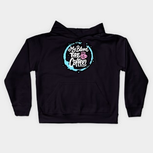 My Blood Type is Coffee Kids Hoodie